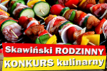 Skawi�ski rodzinny konkurs kulinarny „Grillowanie po skawi�sku”