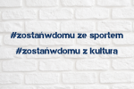 Zosta� w domu z kultur� i sportem