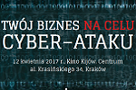 Zapraszamy na konferencj� „Tw�j biznes na celu cyber-ataku”