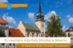 XLI zwyczajna sesja Rady Miejskiej w Skawinie - 25.04.2018 r.