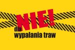 Wypalanie traw to dewastacja �rodowiska naturalnego! 