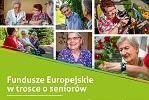 Fundusze Europejskie w trosce o senior�w.