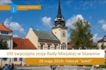 VIII zwyczajna sesja Rady Miejskiej w Skawinie - 29.05.2019 r.